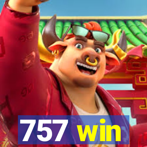 757 win